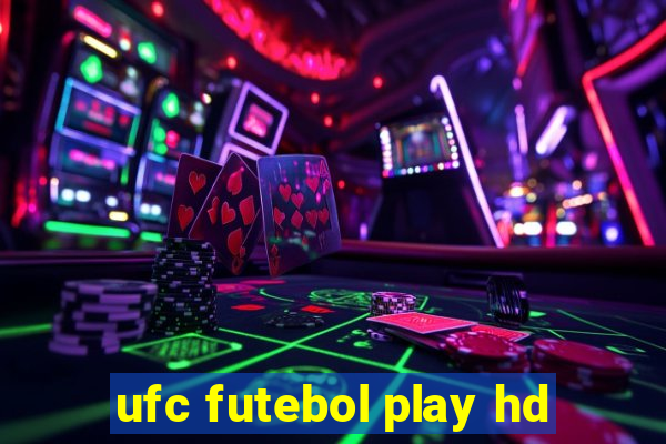 ufc futebol play hd